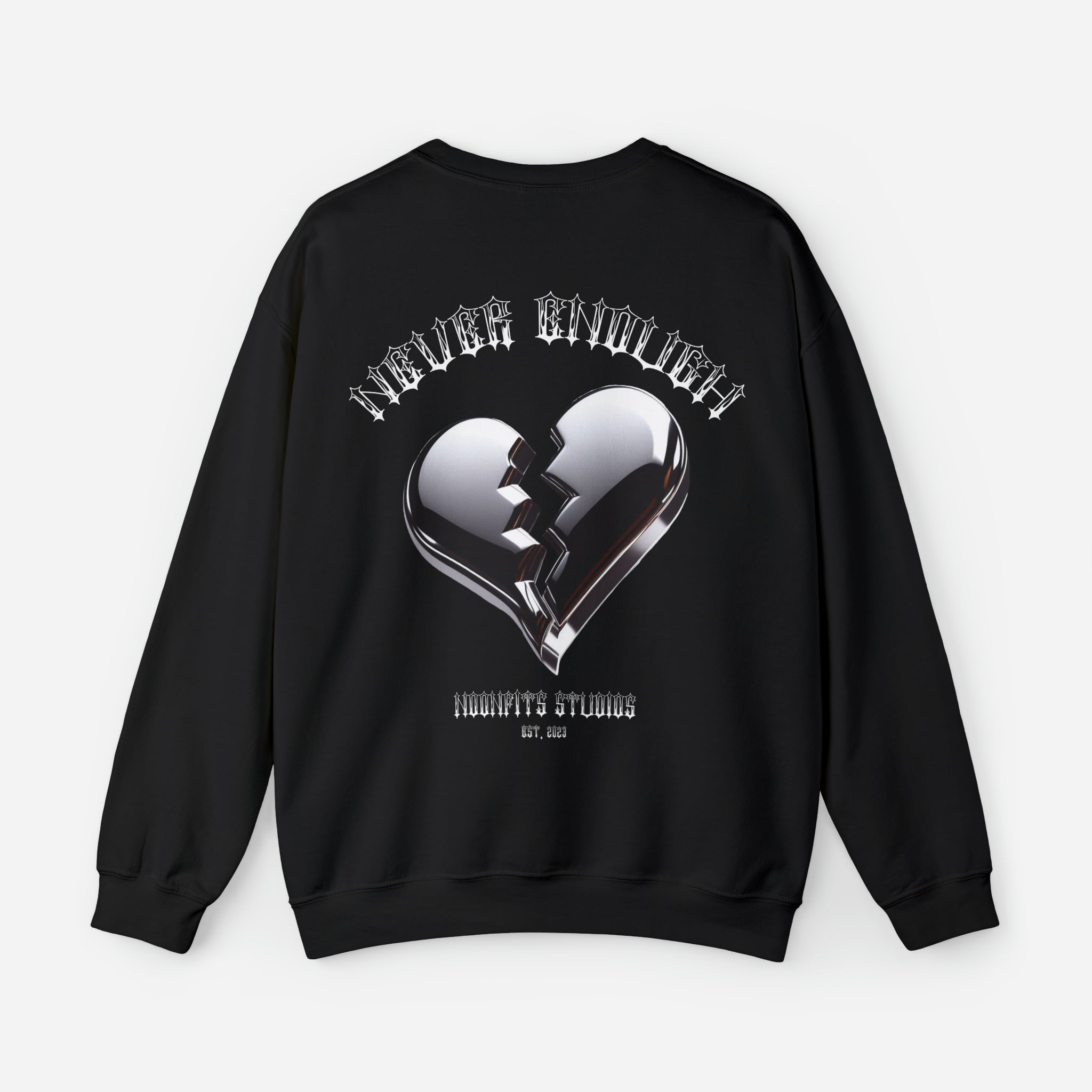 "NEVER ENOUGH" Sweatshirt